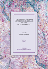 eBook, The Middle English Metrical Paraphrase of the Old Testament : The ca. 1518 Translation and the Middle Dutch Analogue, Mariken van Nieumeghen, Medieval Institute Publications