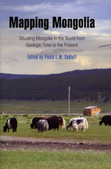 eBook, Mapping Mongolia : Situating Mongolia in the World from Geologic Time to the Present, ISD