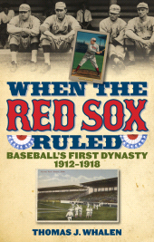 E-book, When the Red Sox Ruled : Baseball's First Dynasty, 1912-1918, Ivan R. Dee