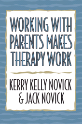 E-book, Working with Parents Makes Therapy Work, Jason Aronson, Inc
