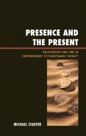 E-book, Presence and the Present : Relationship and Time in Contemporary Psychodynamic Therapy, Jason Aronson, Inc