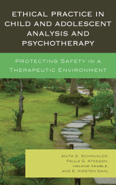 E-book, Ethical Practice in Child and Adolescent Analysis and Psychotherapy : Protecting Safety in a Therapeutic Environment, Jason Aronson, Inc