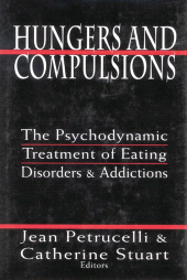 E-book, Hungers and Compulsions : The Psychodynamic Treatment of Eating Disorders and Addictions, Jason Aronson, Inc