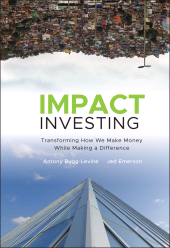 E-book, Impact Investing : Transforming How We Make Money While Making a Difference, Jossey-Bass