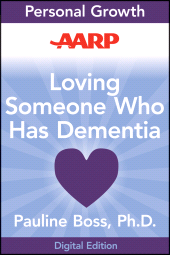 E-book, AARP Loving Someone Who Has Dementia : How to Find Hope while Coping with Stress and Grief, Jossey-Bass