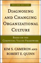 E-book, Diagnosing and Changing Organizational Culture : Based on the Competing Values Framework, Cameron, Kim S., Jossey-Bass