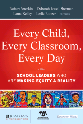 E-book, Every Child, Every Classroom, Every Day : School Leaders Who Are Making Equity a Reality, Jossey-Bass