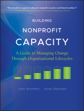 E-book, Building Nonprofit Capacity : A Guide to Managing Change Through Organizational Lifecycles, Jossey-Bass