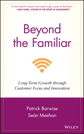 E-book, Beyond the Familiar : Long-Term Growth through Customer Focus and Innovation, Jossey-Bass