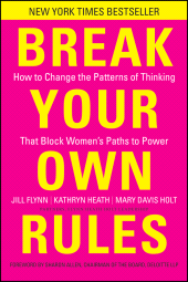 eBook, Break Your Own Rules : How to Change the Patterns of Thinking that Block Women's Paths to Power, Jossey-Bass