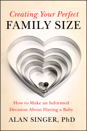 E-book, Creating Your Perfect Family Size : How to Make an Informed Decision About Having a Baby, Jossey-Bass