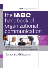E-book, The IABC Handbook of Organizational Communication : A Guide to Internal Communication, Public Relations, Marketing, and Leadership, Jossey-Bass