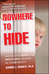E-book, Nowhere to Hide : Why Kids with ADHD and LD Hate School and What We Can Do About It, Jossey-Bass