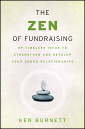 E-book, The Zen of Fundraising : 89 Timeless Ideas to Strengthen and Develop Your Donor Relationships, Jossey-Bass