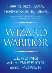 E-book, The Wizard and the Warrior : Leading with Passion and Power, Jossey-Bass