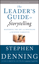 E-book, The Leader's Guide to Storytelling : Mastering the Art and Discipline of Business Narrative, Jossey-Bass