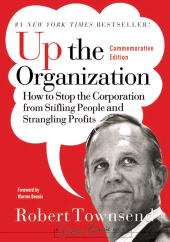 E-book, Up the Organization : How to Stop the Corporation from Stifling People and Strangling Profits, Jossey-Bass