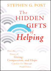 E-book, The Hidden Gifts of Helping : How the Power of Giving, Compassion, and Hope Can Get Us Through Hard Times, Jossey-Bass