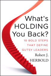 E-book, What's Holding You Back? : 10 Bold Steps that Define Gutsy Leaders, Jossey-Bass