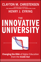 eBook, The Innovative University : Changing the DNA of Higher Education from the Inside Out, Jossey-Bass