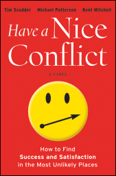 E-book, Have a Nice Conflict : How to Find Success and Satisfaction in the Most Unlikely Places, Jossey-Bass