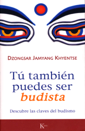 eBook, Tú también puedes ser budista : Descubre las claves del budismo, Editorial Kairós