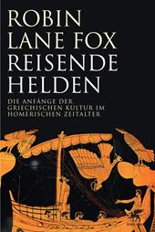 eBook, Reisende Helden : Die Anfänge der griechischen Kultur im Homerischen Zeitalter, Klett-Cotta