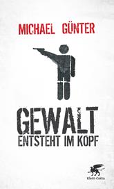 eBook, Gewalt entsteht im Kopf, Klett-Cotta