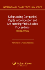 E-book, Safeguarding Companies' Rights in Competition and Anti-dumping/Anti-subsidies Proceedings, Giannakopoulos, Themistoklis K., Kluwer Law International