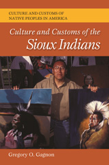 E-book, Culture and Customs of the Sioux Indians, Gagnon, Gregory O., Bloomsbury Publishing