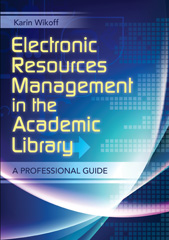 E-book, Electronic Resources Management in the Academic Library, Wikoff, Karin, Bloomsbury Publishing