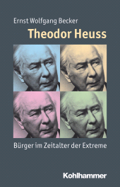 eBook, Theodor Heuss : Bürger im Zeitalter der Extreme, Kohlhammer Verlag