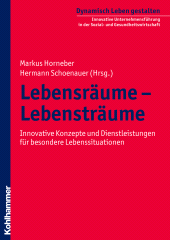 eBook, Lebensräume - Lebensträume : Innovative Konzepte und Dienstleistungen für besondere Lebenssituationen, Kohlhammer Verlag
