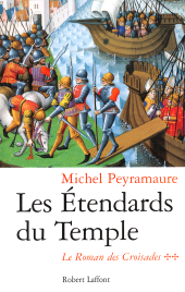 E-book, Les Etendards du Temple-tome 2 Le roman des Croisades : Le Roman des Croisades-t.2, Éditions Robert Laffont