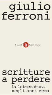 E-book, Scritture a perdere : la letteratura negli anni zero, Laterza