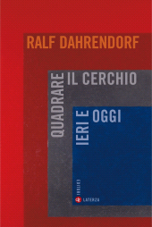 eBook, Quadrare il cerchio ieri e oggi : benessere economico, coesione sociale e libertà politica, Laterza