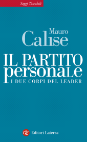 eBook, Il partito personale : i due corpi del leader, Calise, Mauro, 1951-, Laterza