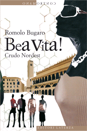 eBook, Bea vita! : crudo Nordest, Laterza