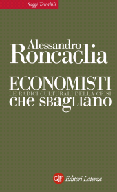 E-book, Economisti che sbagliano : le radici culturali della crisi, Roncaglia, Alessandro, 1947-, Laterza