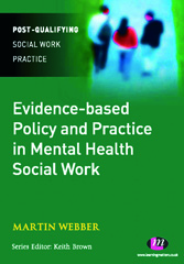 eBook, Evidence-based Policy and Practice in Mental Health Social Work, Webber, Martin, Learning Matters