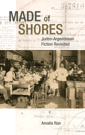 E-book, Made of Shores : Judeo-Argentinean Fiction Revisited, Lehigh University Press