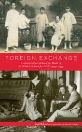 E-book, Foreign Exchange : Counterculture behind the Walls of St. Hilda's School for Girls, 1929-1937, Lehigh University Press