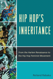 E-book, Hip Hop's Inheritance : From the Harlem Renaissance to the Hip Hop Feminist Movement, Lexington Books