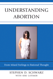 E-book, Understanding Abortion : From Mixed Feelings to Rational Thought, Lexington Books
