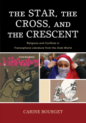 E-book, The Star, the Cross, and the Crescent : Religions and Conflicts in Francophone Literature from the Arab World, Lexington Books