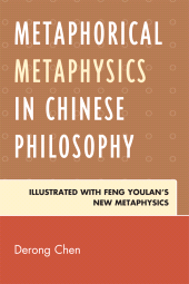 E-book, Metaphorical Metaphysics in Chinese Philosophy : Illustrated with Feng Youlan's New Metaphysics, Lexington Books