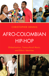 E-book, Afro-Colombian Hip-Hop : Globalization, Transcultural Music, and Ethnic Identities, Lexington Books