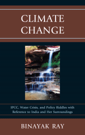 E-book, Climate Change : IPCC, Water Crisis, and Policy Riddles with Reference to India and Her Surroundings, Lexington Books