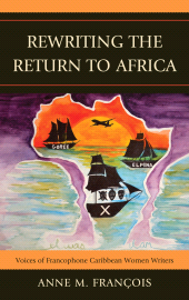 E-book, Rewriting the Return to Africa : Voices of Francophone Caribbean Women Writers, Lexington Books