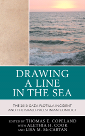 E-book, Drawing a Line in the Sea : The Gaza Flotilla Incident and the Israeli-Palestinian Conflict, Lexington Books